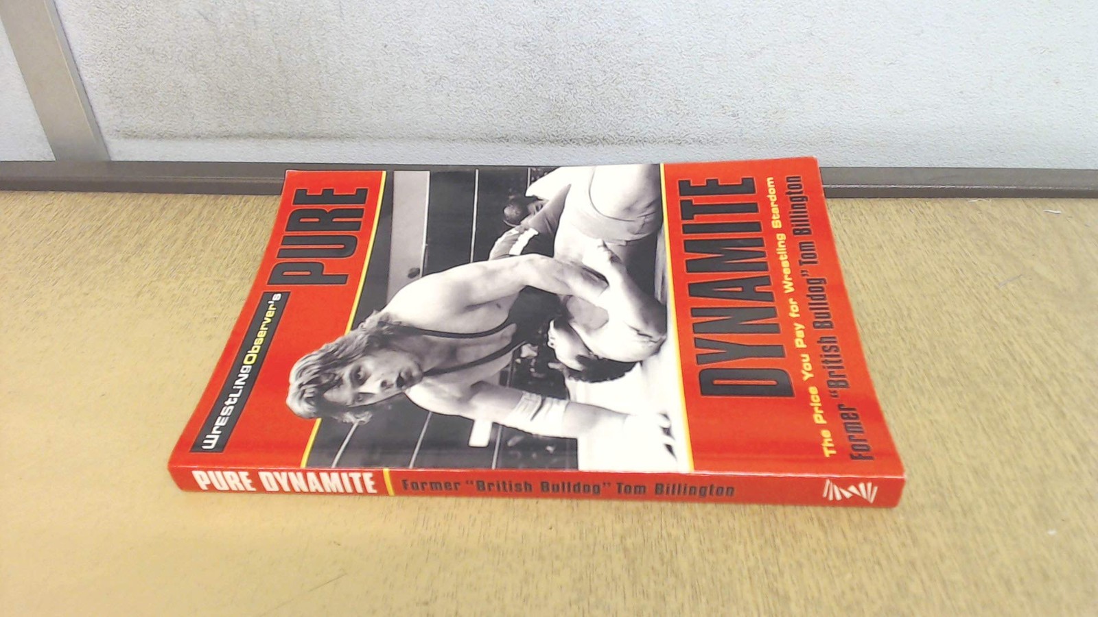 Pure Dynamite: The Price You Pay for Wrestling Stardom – paperback Billingto…