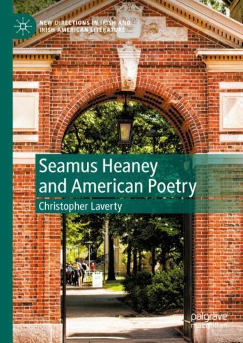 Seamus Heaney and American Poetry, Hardcover by Laverty, Christopher, Like Ne…