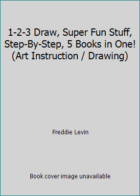 1-2-3 Draw, Super Fun Stuff, Step-By-Step, 5 Books in One! (Art Instruction /…