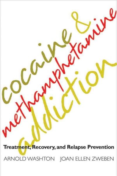 Cocaine & Methamphetamine Addiction : Treatment, Recovery, and Relapse Preven…