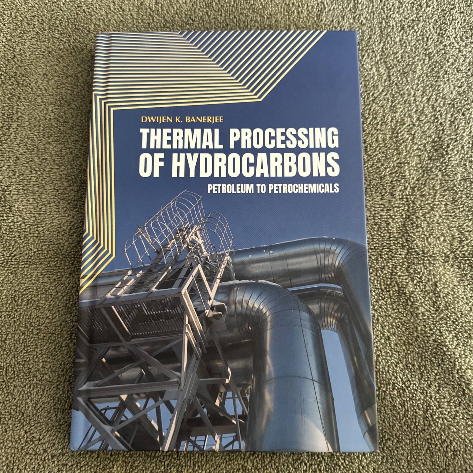 Thermal Processing of Hydrocarbons, Hardcover by Banerjee, Dwijen K., NEW