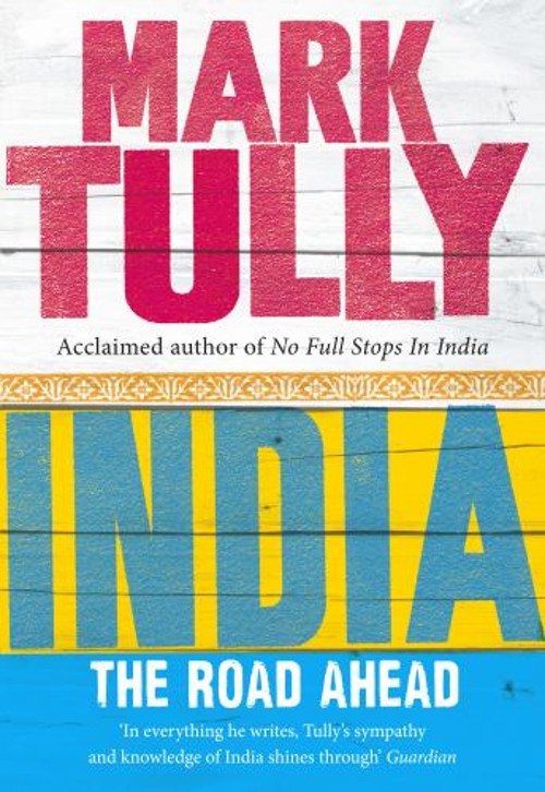 India : The Road Ahead Hardcover Mark Tully