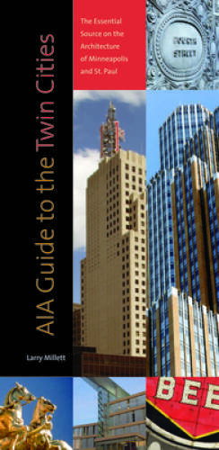 AIA Guide to the Twin Cities: The Essential Source on the Architectu – VERY GOOD
