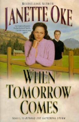 When Tomorrow Comes (Canadian West #6) – Hardcover By Janette Oke – GOOD
