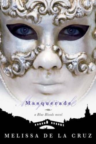Masquerade (Blue Bloods, Book 2) – Hardcover By de la Cruz, Melissa – GOOD