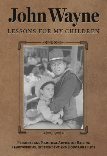 John Wayne: Lessons for My Chil- 9781948174435, flexibound, the Official John Wa