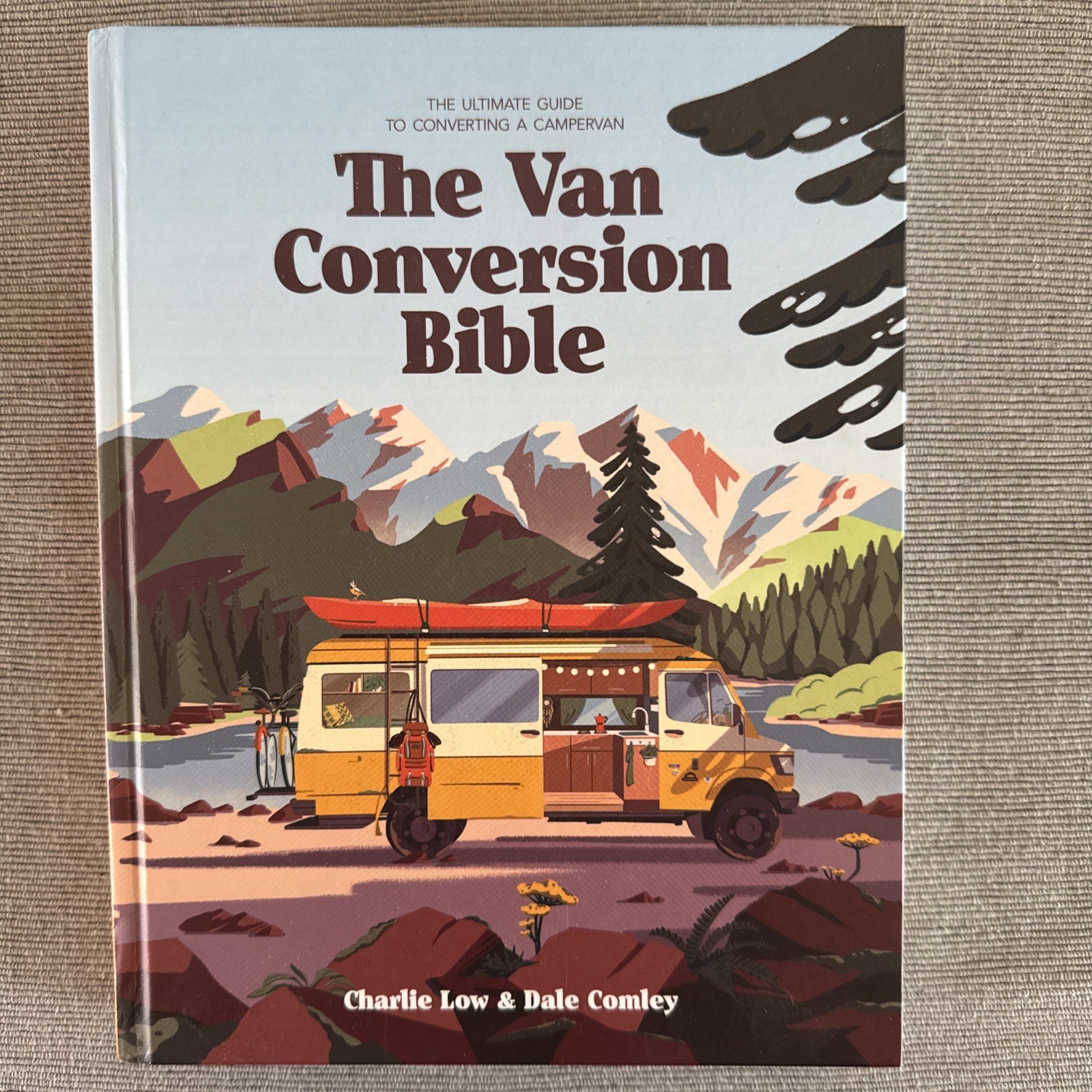 The Van Conversion Bible: The Ultimate Guide to Converting a Campervan