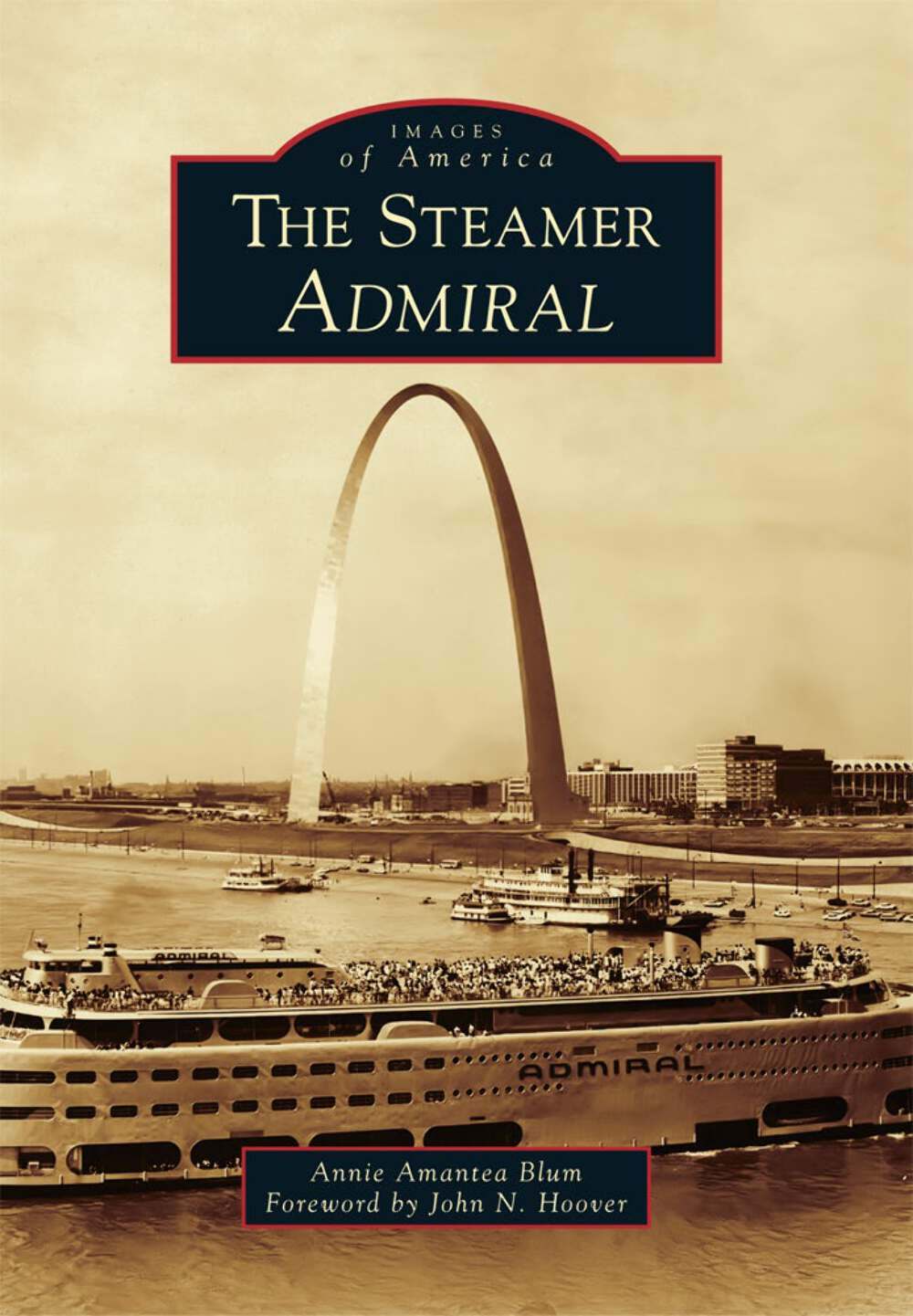 NEW Arcadia Publishing The Steamer Admiral, MO 9781467125086 Images of America T