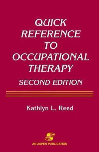 Quick Reference to Occupational Therapy by Kathlyn L. Reed, Good Book