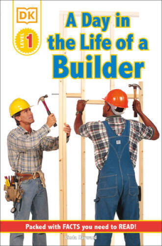 DK Readers: A Day in a Life of a Builder (Level 1: Beginning to Read) (Jo – GOOD