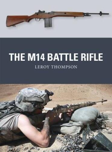 The M14 Battle Rifle (Weapon) – Paperback By Thompson, Leroy – GOOD
