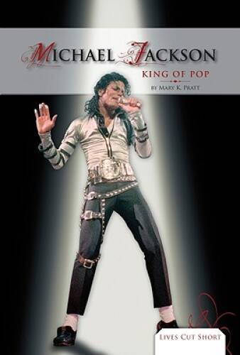 Michael Jackson: King of Pop (Lives Cut Short) – Library Binding – GOOD