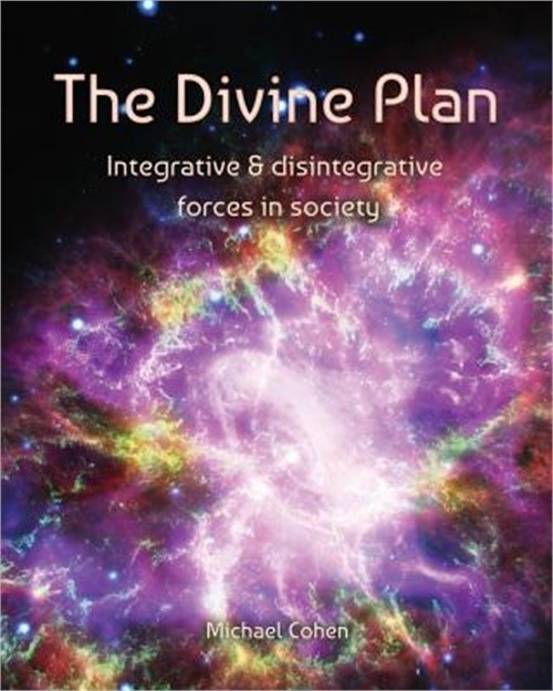 The Divine Plan: Integrative & disintegrative forces in society (Paperback or So