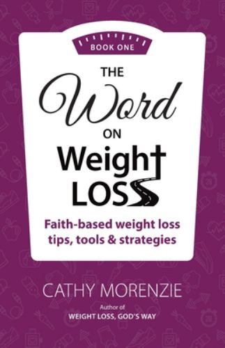The Word On Weight Loss – Book One: Faith-Based Weight Loss Tips, Tools and…