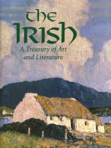 The Irish: A Treasury of Art and Literature – Hardcover – GOOD