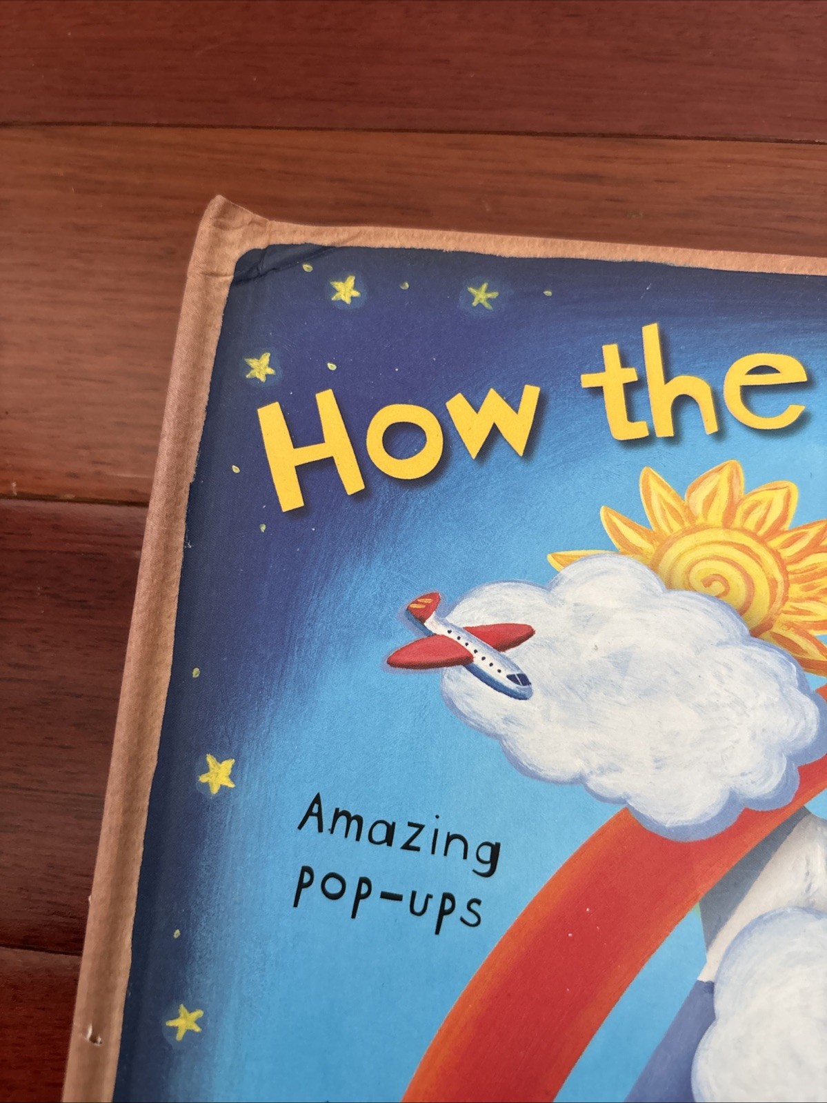 How the World Works : A Hands-On Guide to Our Amazing Planet by Christian Dorion