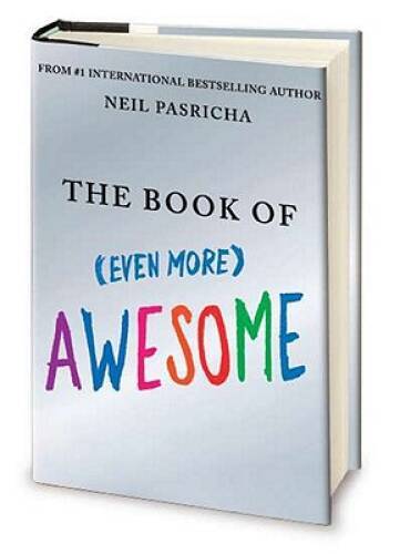 The Book of Even More Awesome – Hardcover By Pasricha, Neil – VERY GOOD