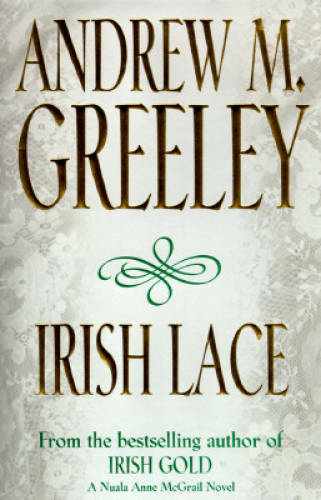 Irish Lace (Nuala Anne McGrail Novels) – Hardcover By Greeley, Andrew M. – GOOD