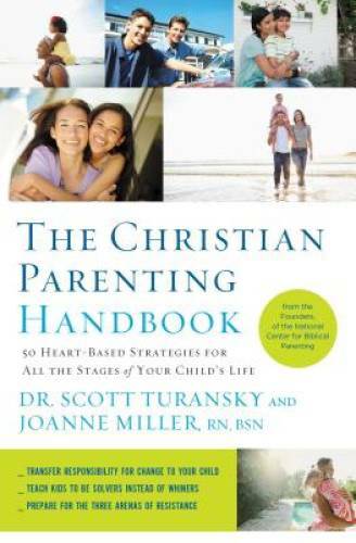 The Christian Parenting Handbook: 50 Heart-Based Strategies for All the S – GOOD