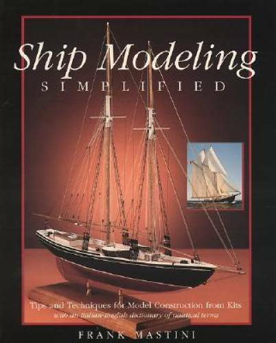 Ship Modeling Simplified: Tips and Techniques for Model Construction fr – GOOD