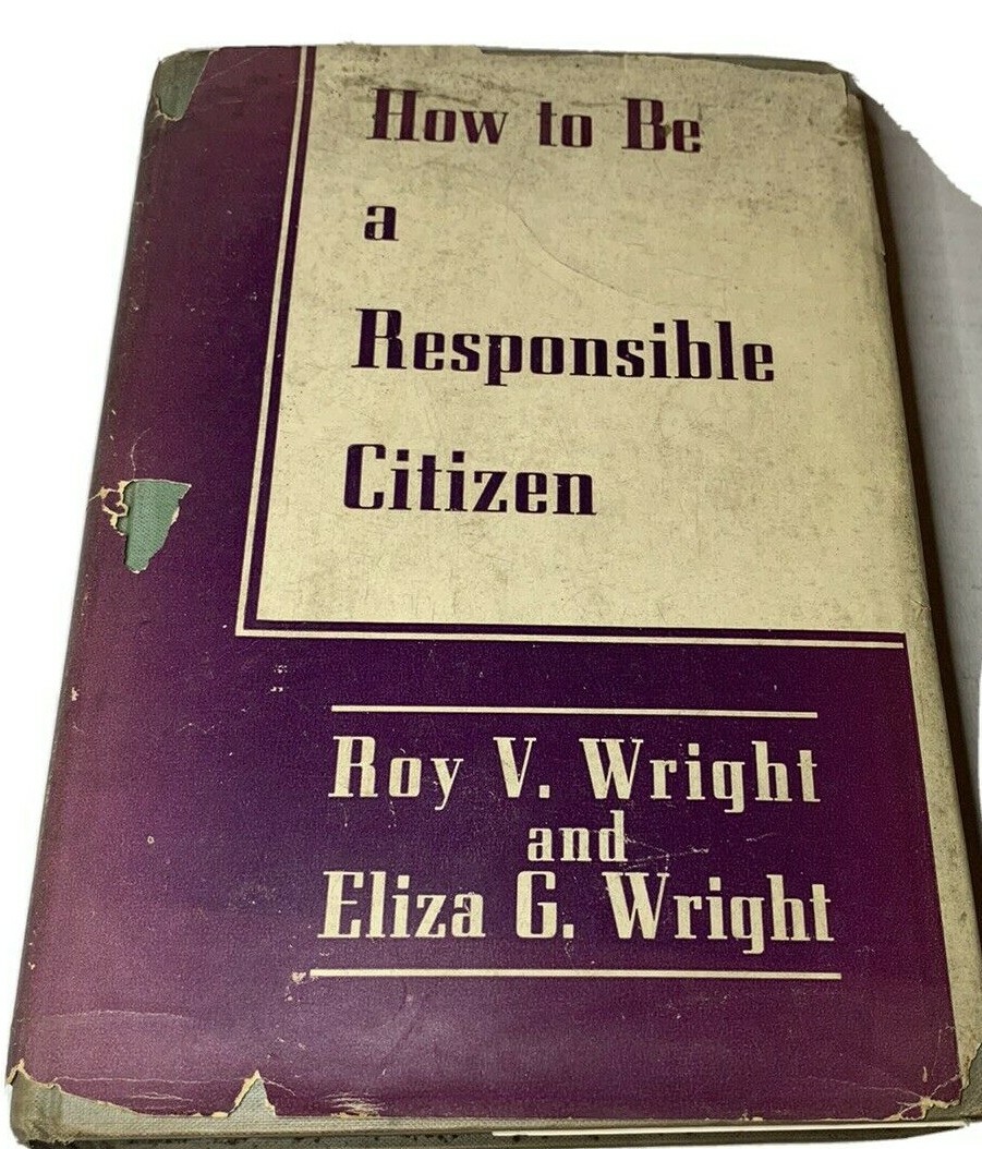 How To Be A Responsible Citizen Roy V & Eliza G Wright CW 1938 Association Press