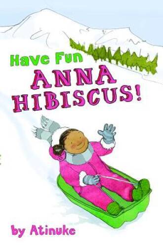 Have Fun, Anna Hibiscus – Paperback By Atinuke – VERY GOOD