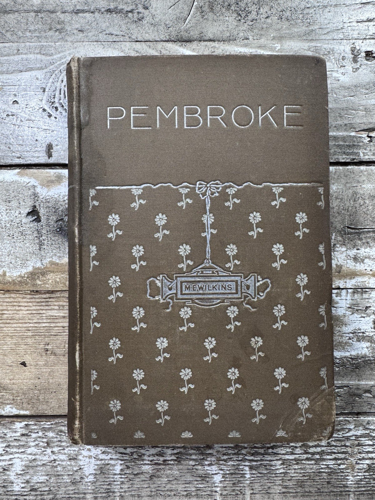 1894 Antique Novel “Pembroke: A Novel” SIGNED, Wilkins