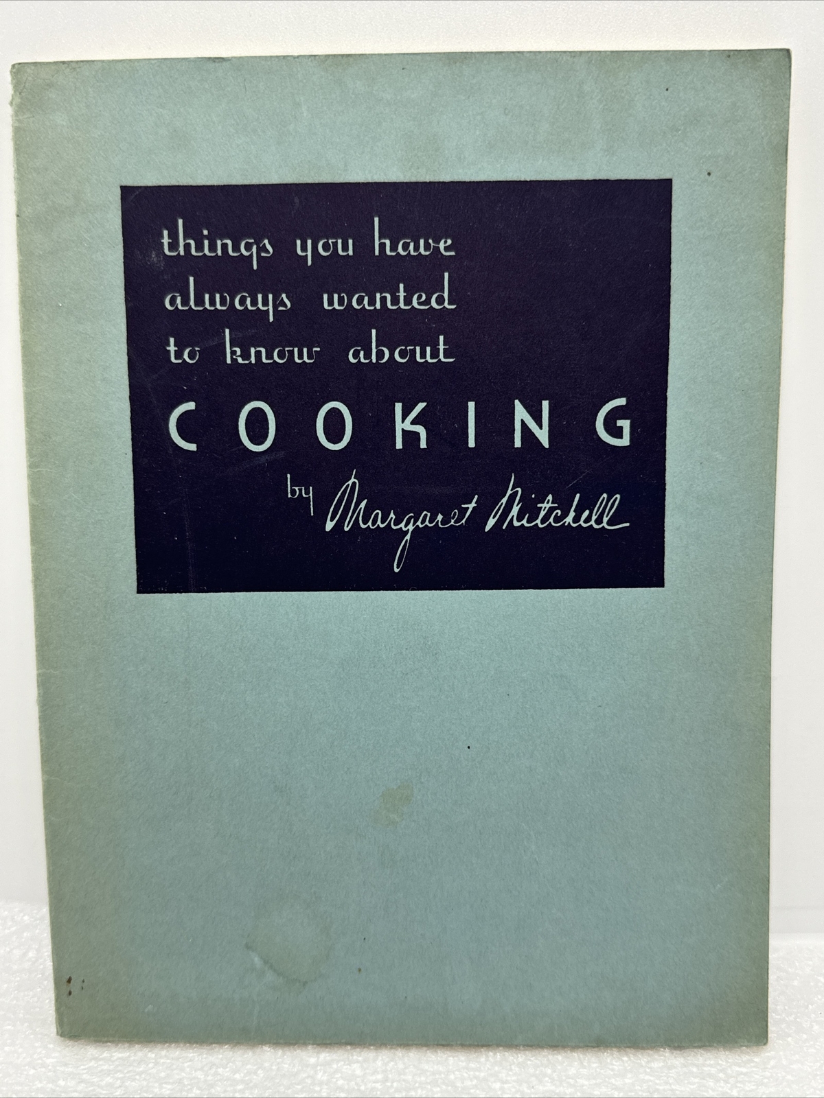 Margaret Mitchell Things You have Always Wanted to Know About Cooking 1932 1stEd