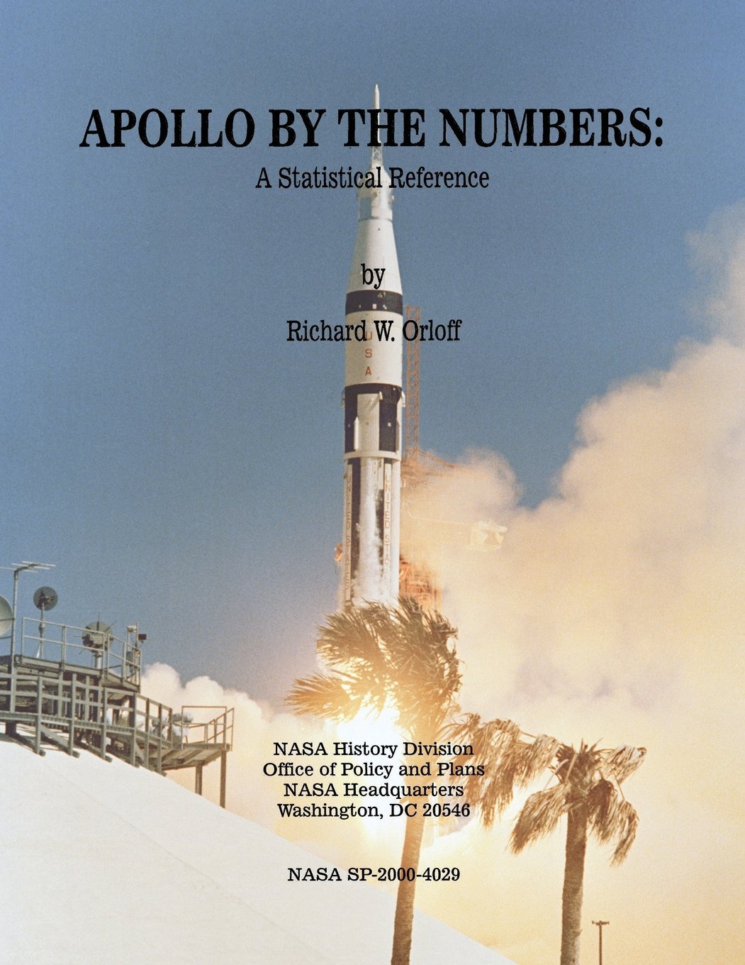 Apollo by the Numbers: A Statistical Reference (The NASA History Series)