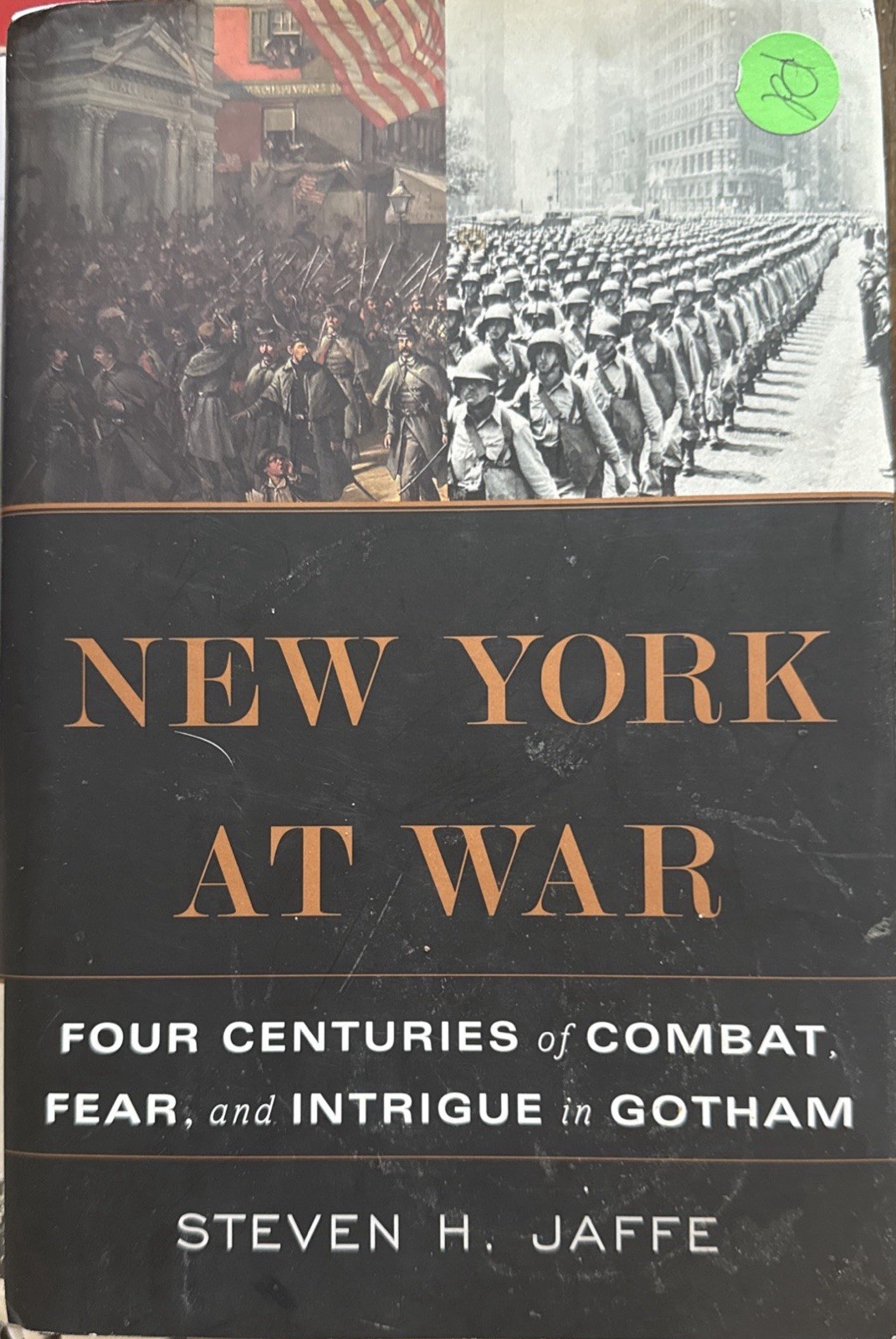 New York at War : Four Centuries of Combat, Fear, and Intrigue in Gotham by…