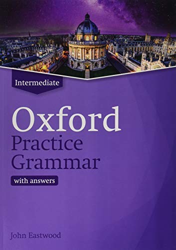 Oxford Practice Grammar Intermediate with Answers. Revised Editi