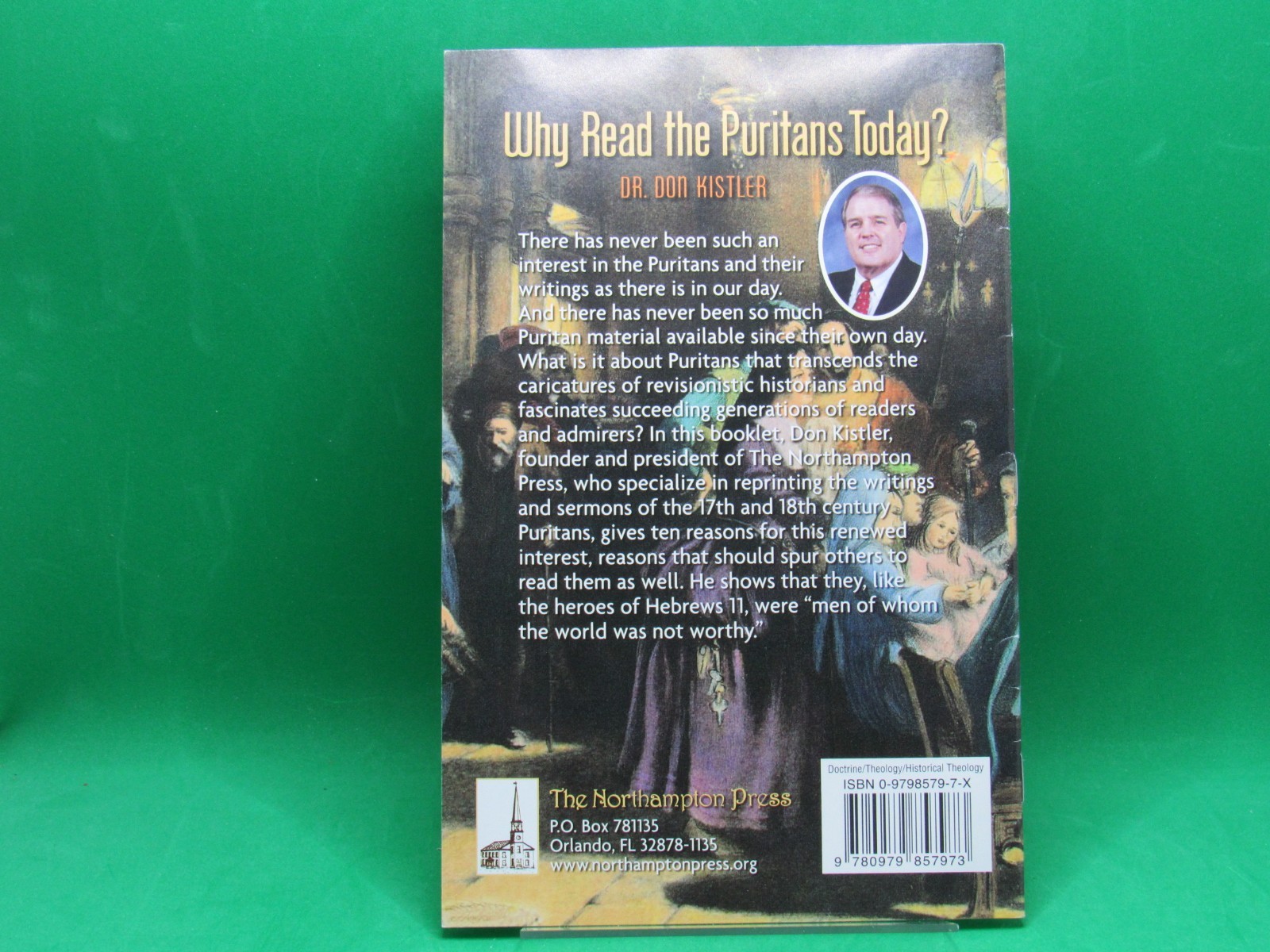 Why Read the Puritans Today? by Dr. Don Kistler – Brand New – FREE Shipping