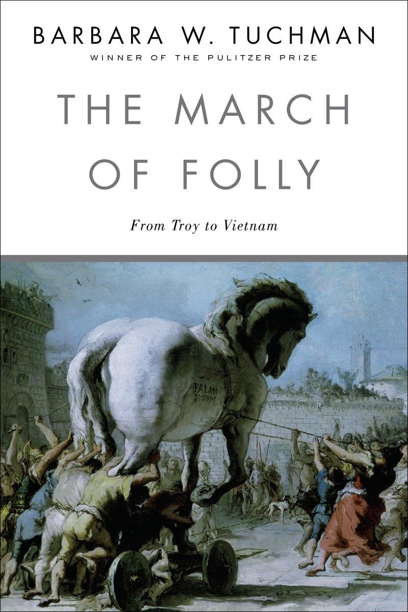 The March of Folly: From Troy to Vietnam – Tuchman, Barbara W. – Good – See …