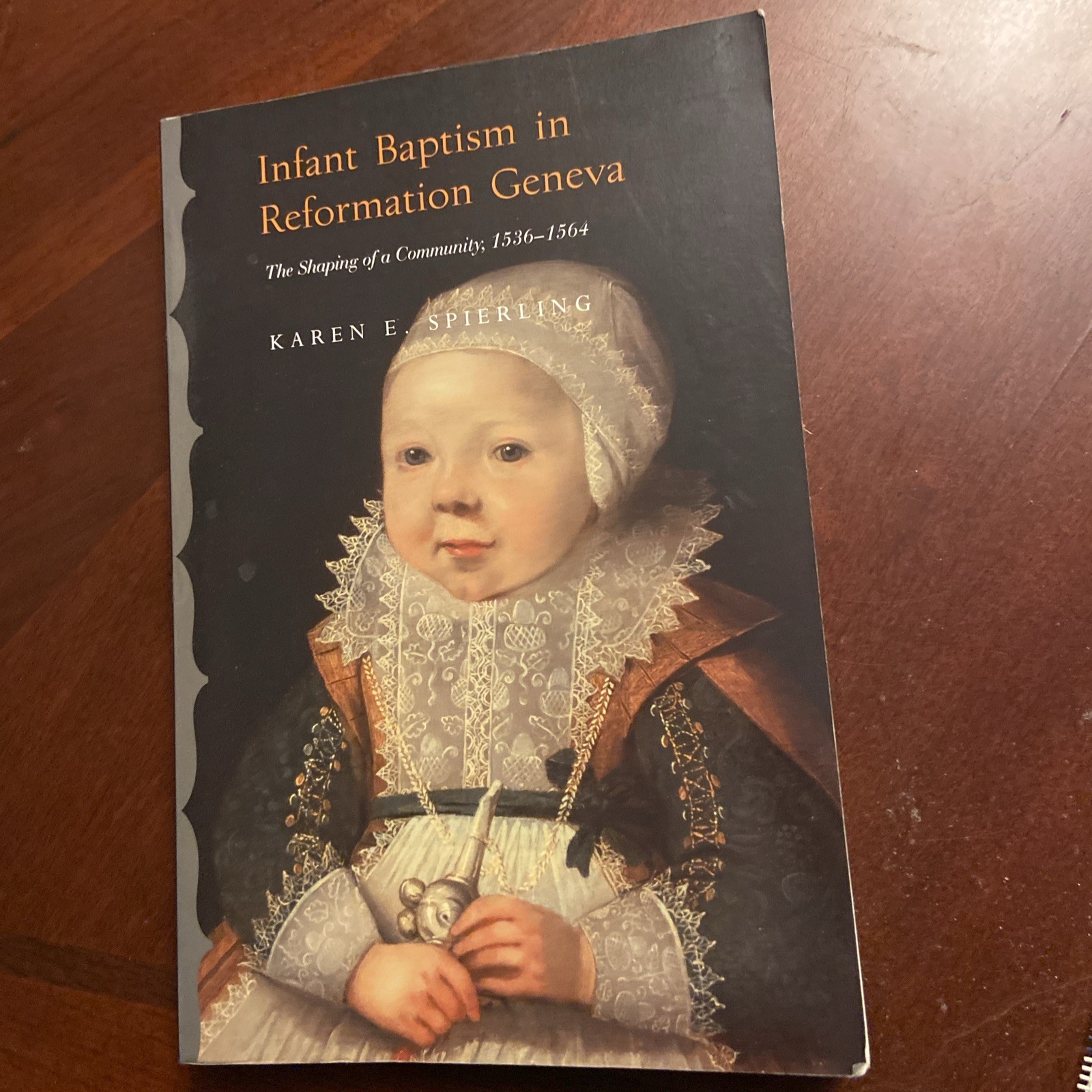 Infant Baptism In Reformation Geneva 1536-64 Spieling PB Good Reading Copy