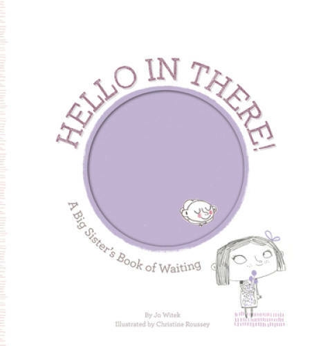Hello in There: A Big Sisters Book of Waiting (Growing Hearts) – ACCEPTABLE