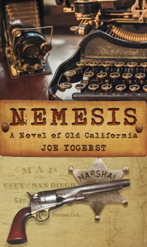 Nemesis : A Novel of Old California Paperback Joe Yogerst