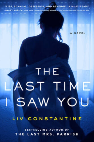 The Last Time I Saw You: A Novel – Paperback By Constantine, Liv – ACCEPTABLE