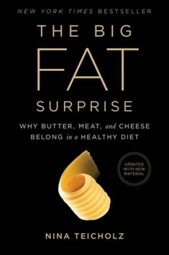 The Big Fat Surprise: Why Butter, Meat and Cheese Belong in a Healt – GOOD