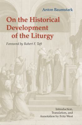 On the Historical Development of the Liturgy, Baumstark, Anton, New Book