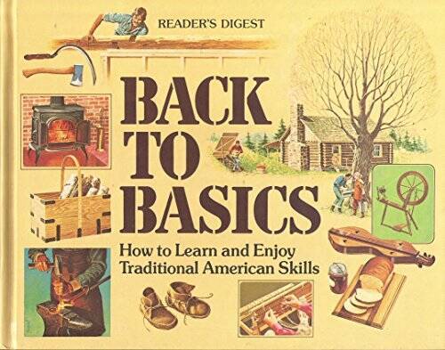 Back to Basics: How to Learn and Enjoy Traditional American Skills – GOOD