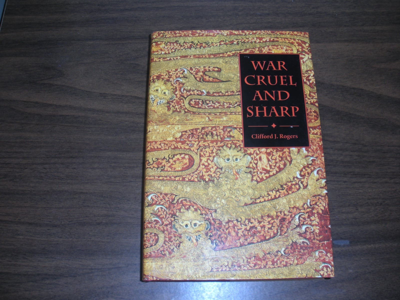 War Cruel and Sharp: English Strategy Under Edward III, 1327-1360 by Rogers