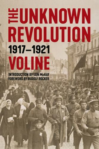 Unknown Revolution: 1917-1921 by Voline, Voline