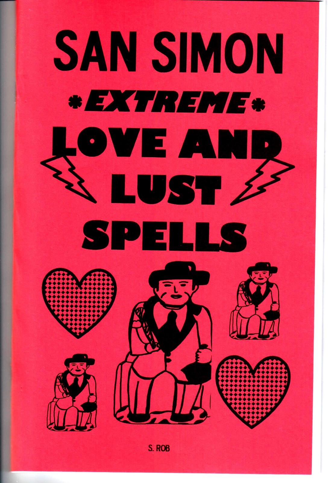 SAN SIMON EXTREME LOVE & LUST SPELLS book by S. Rob occult magick folk saint