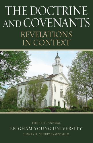 THE DOCTRINE AND COVENANTS, REVELATIONS IN CONTEXT: THE By Compilation