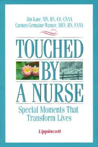 Touched by a Nurse: Special Moments that Transform Lives – Paperback – GOOD