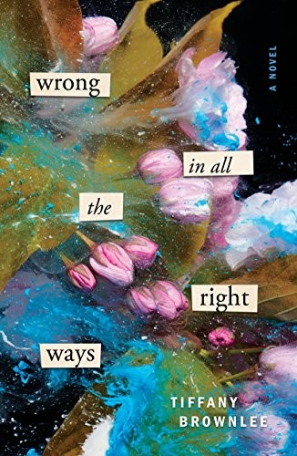 Wrong in All the Right Ways: A Novel by Brownlee, Tiffany