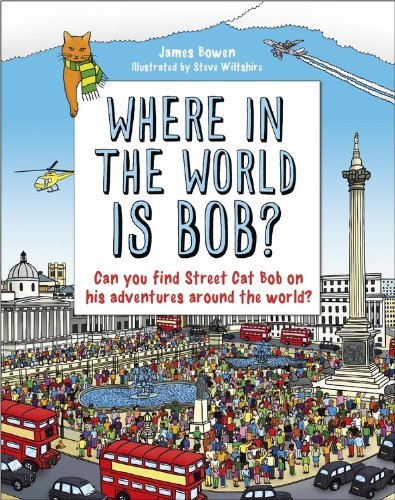 Where in the World is Bob? By James Bowen