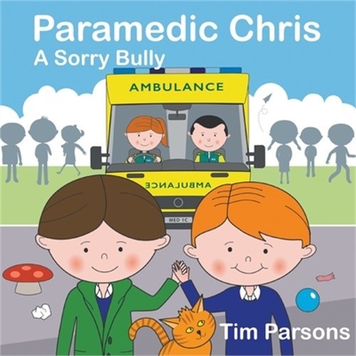 Paramedic Chris: A Sorry Bully (Paperback or Softback)