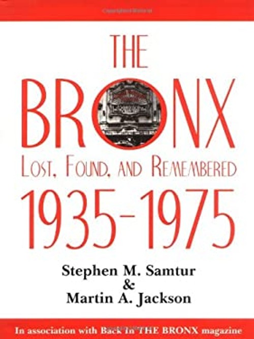 The Bronx : Lost, Found and Remembered, 1935-1975 Hardcover