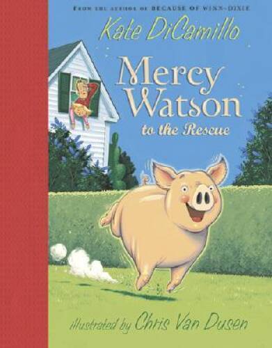 Mercy Watson to the Rescue – Hardcover By DiCamillo, Kate – GOOD
